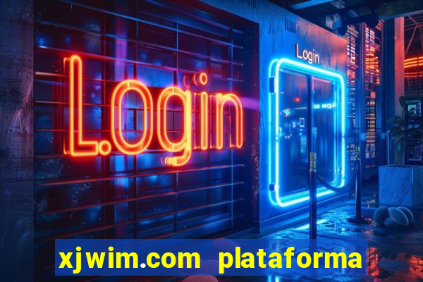 xjwim.com plataforma login entrar